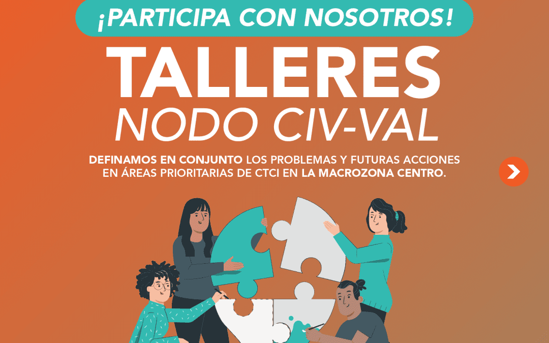 Nodo CIV-VAL realizará talleres para definir desafíos y futuras acciones en áreas prioritarias: Alimentos, Biodiversidad y Recursos Hídricos