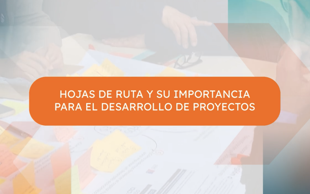 Hojas de Ruta y su importancia para el desarrollo de proyectos
